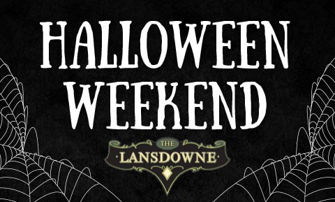 Halloween Weekend at The Lansdowne graphic Halloween Weekend at The Lansdowne graphic